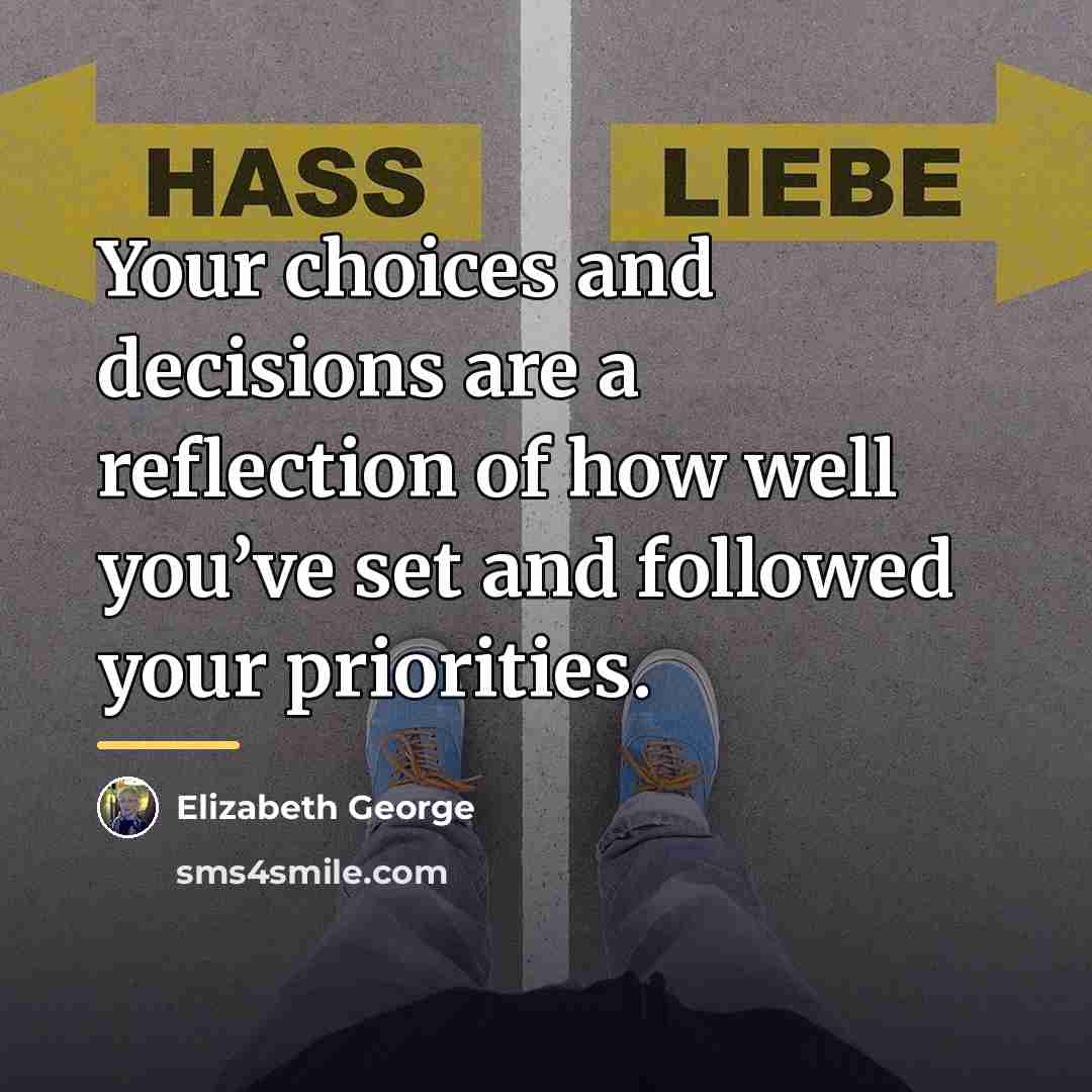 “Your choices and decisions are a reflection of how well…” quote by Elizabeth George