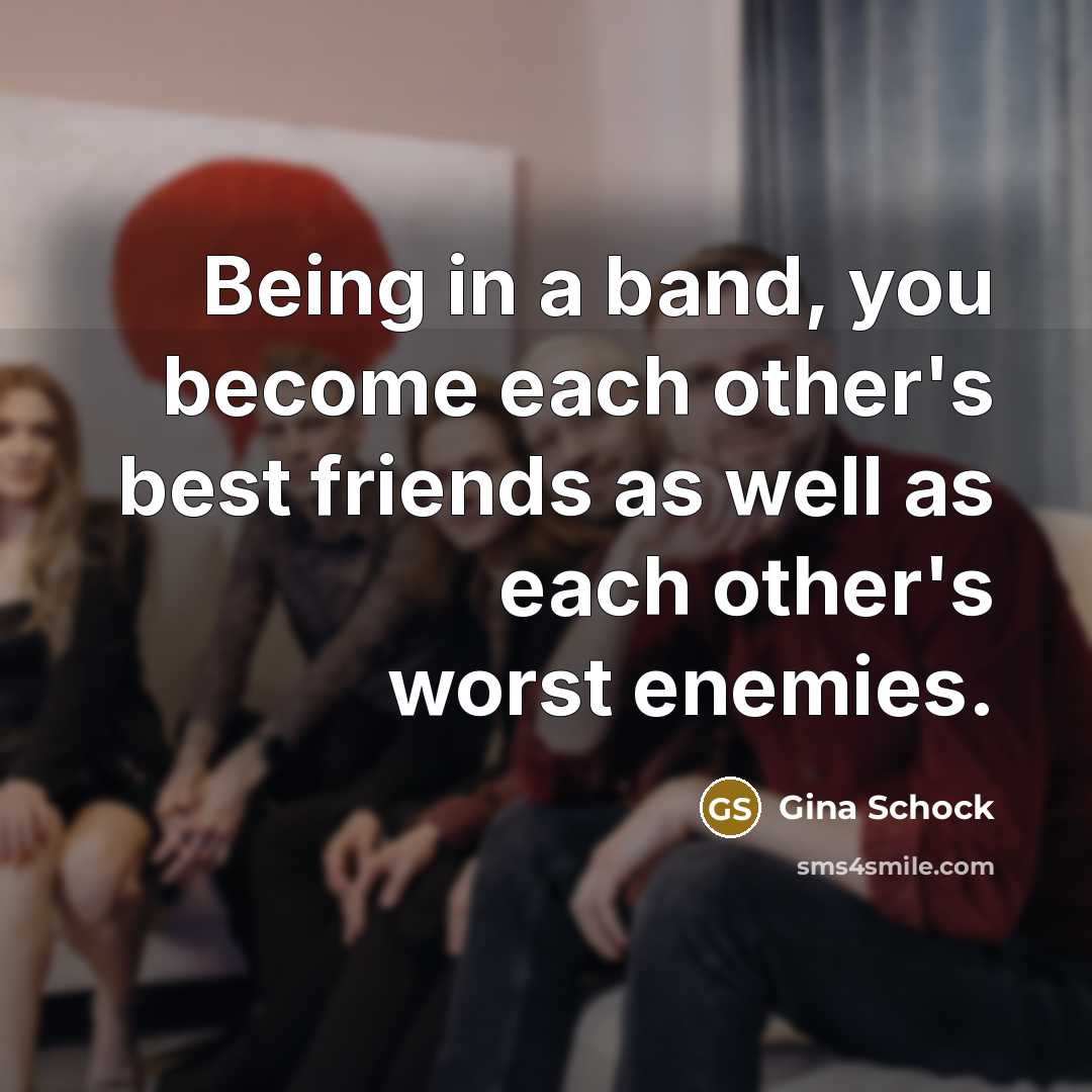 “Being in a band, you become each other's best friends…” quote by Gina Schock