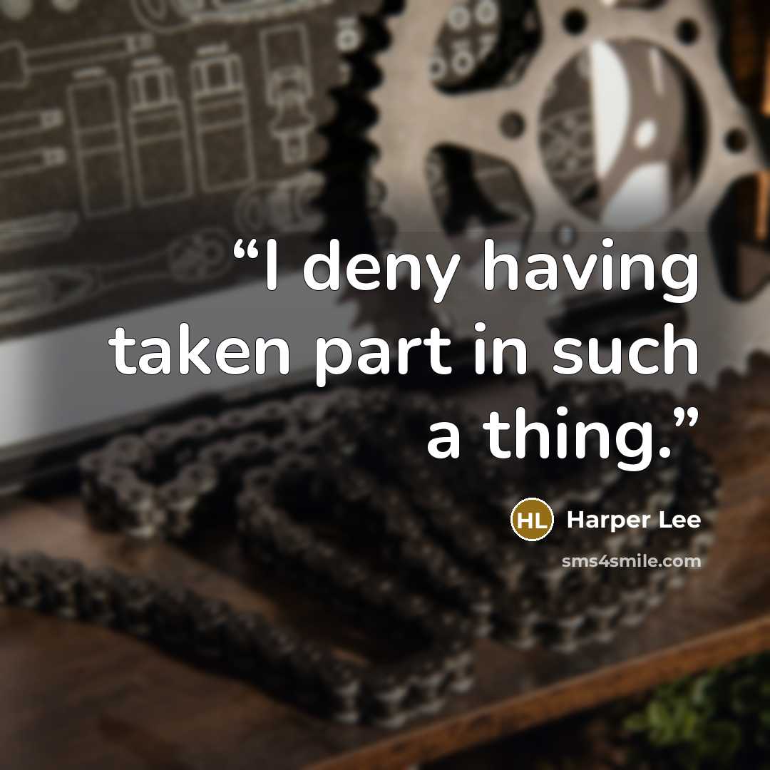 “I deny having taken part in such a thing.” quote by Harper Lee