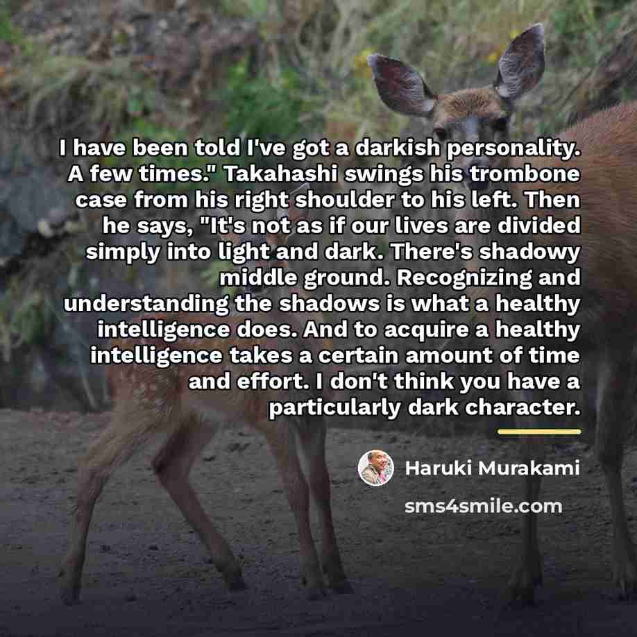 “I have been told I've got a darkish personality. A…” quote by Haruki Murakami