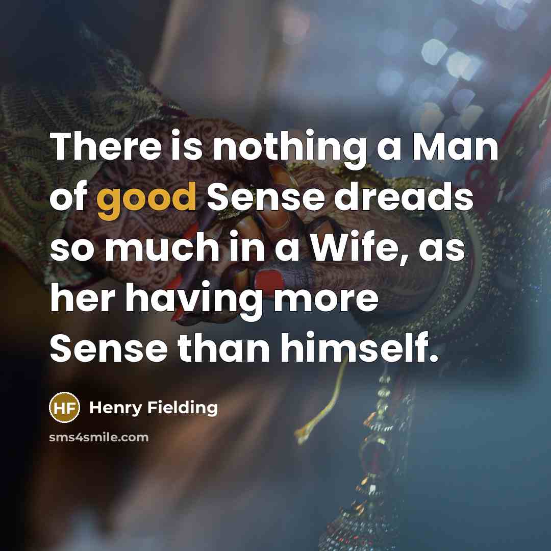 “There is nothing a Man of good Sense dreads so…” quote by Henry Fielding