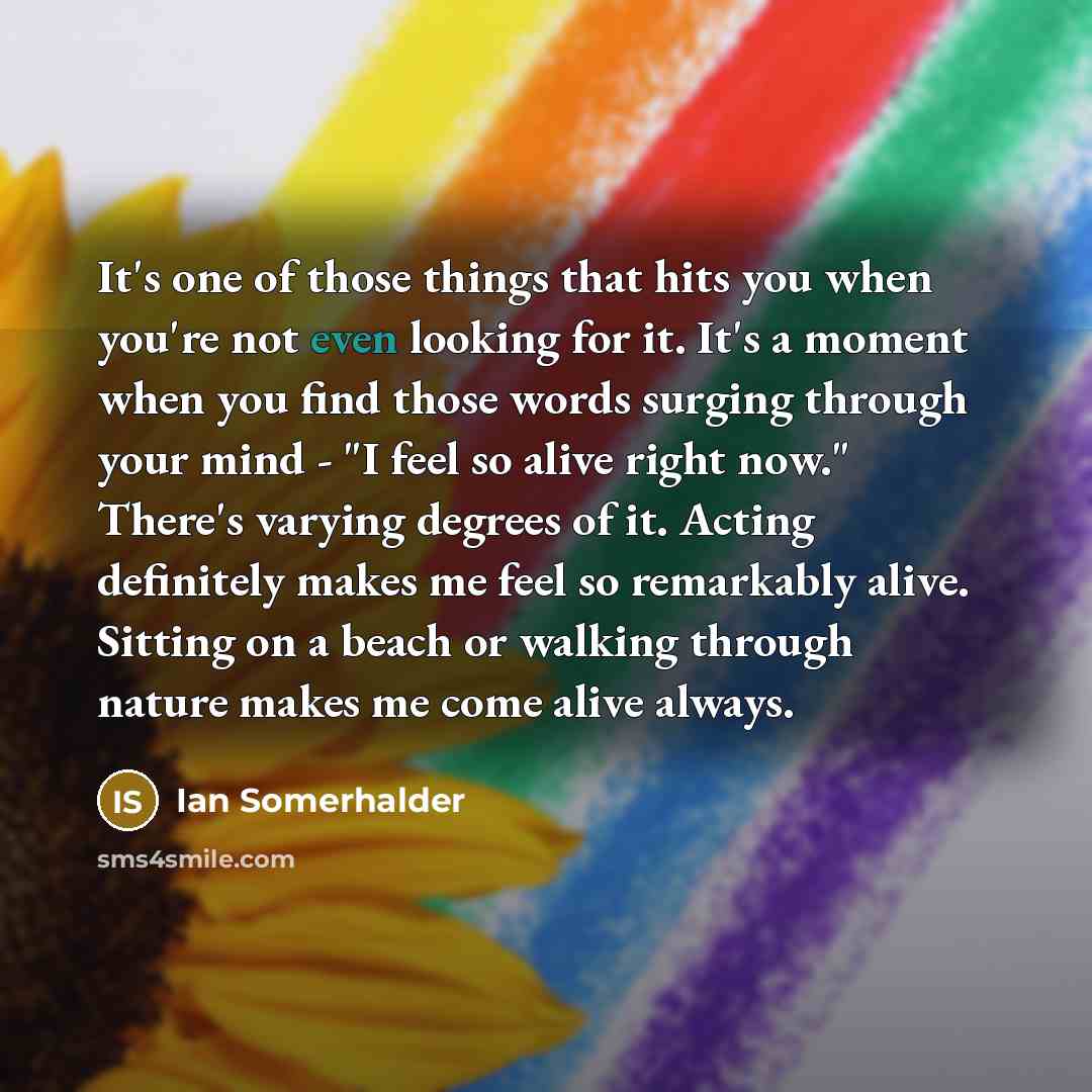 “It's one of those things that hits you when you're…” quote by Ian Somerhalder
