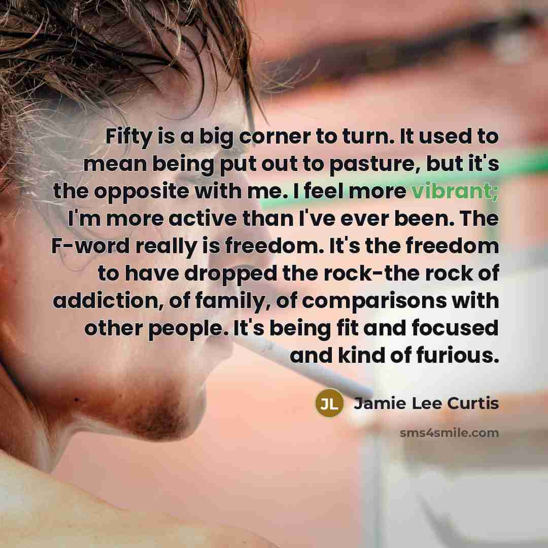 “Fifty is a big corner to turn. It used to…” quote by Jamie Lee Curtis