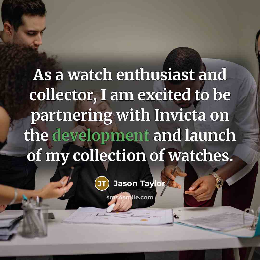 “As a watch enthusiast and collector, I am excited to…” quote by Jason Taylor