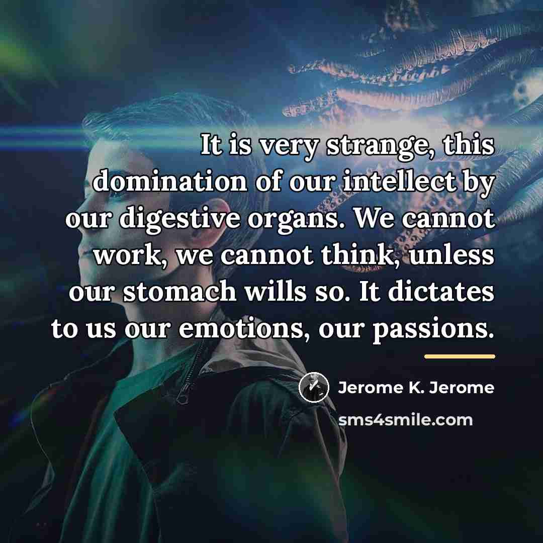 “It is very strange, this domination of our intellect by…” quote by Jerome K. Jerome