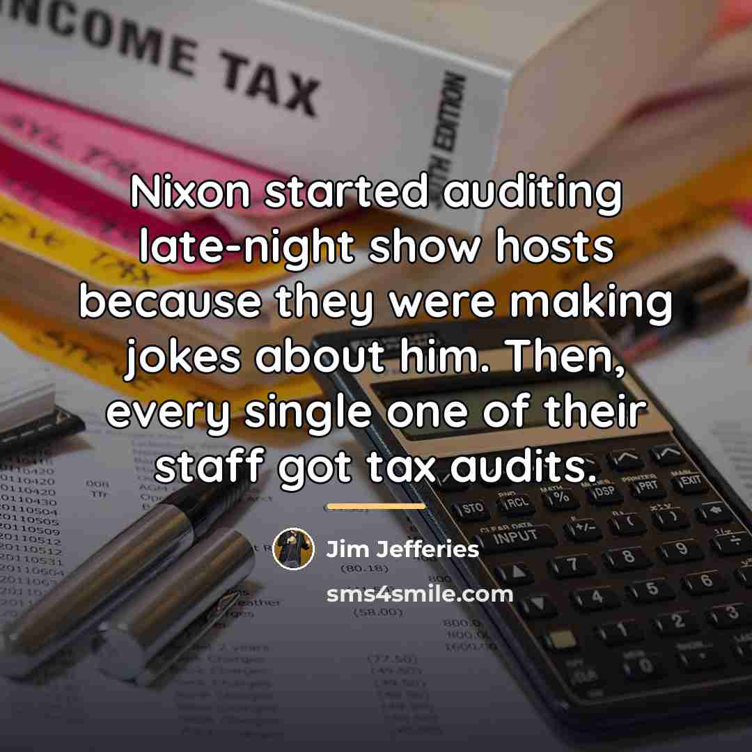 “Nixon started auditing late-night show hosts because they were making…” quote by Jim Jefferies