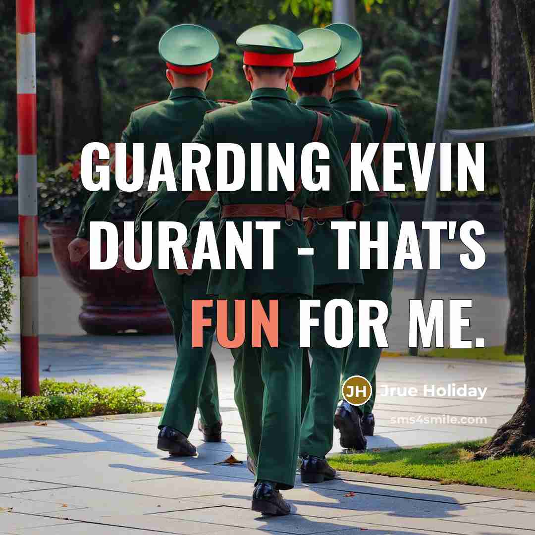 “Guarding Kevin Durant - that's fun for me.…” quote by Jrue Holiday
