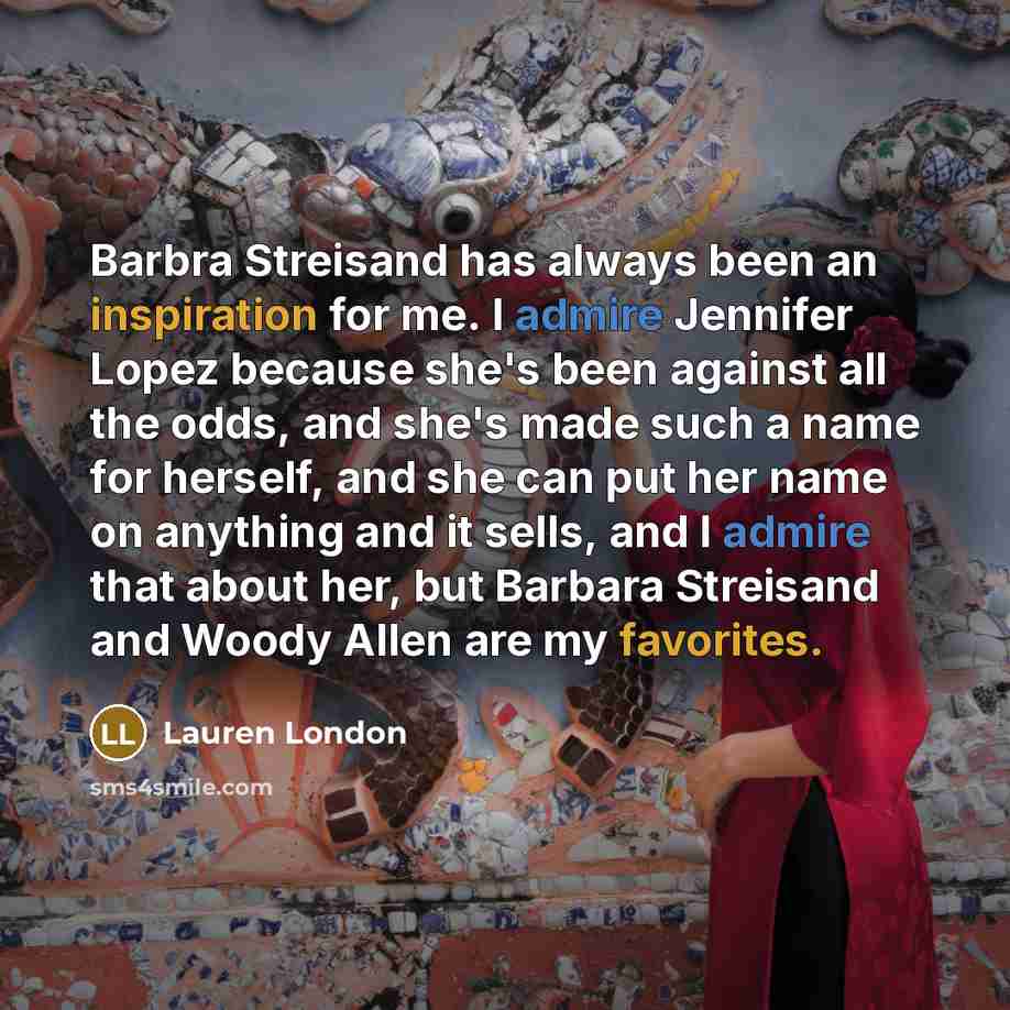 “Barbra Streisand has always been an inspiration for me. I…” quote by Lauren London