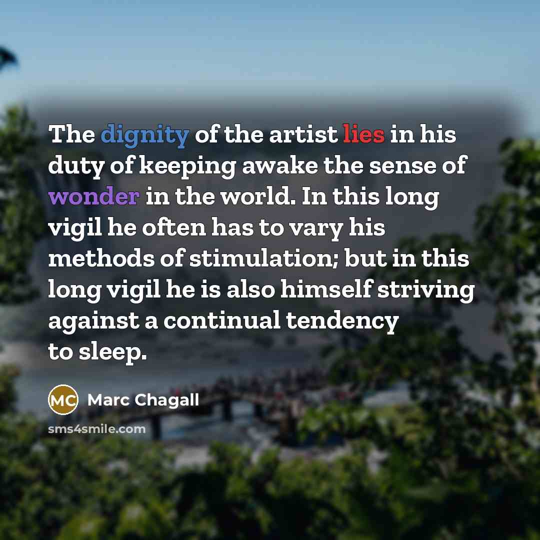 “The dignity of the artist lies in his duty of…” quote by Marc Chagall