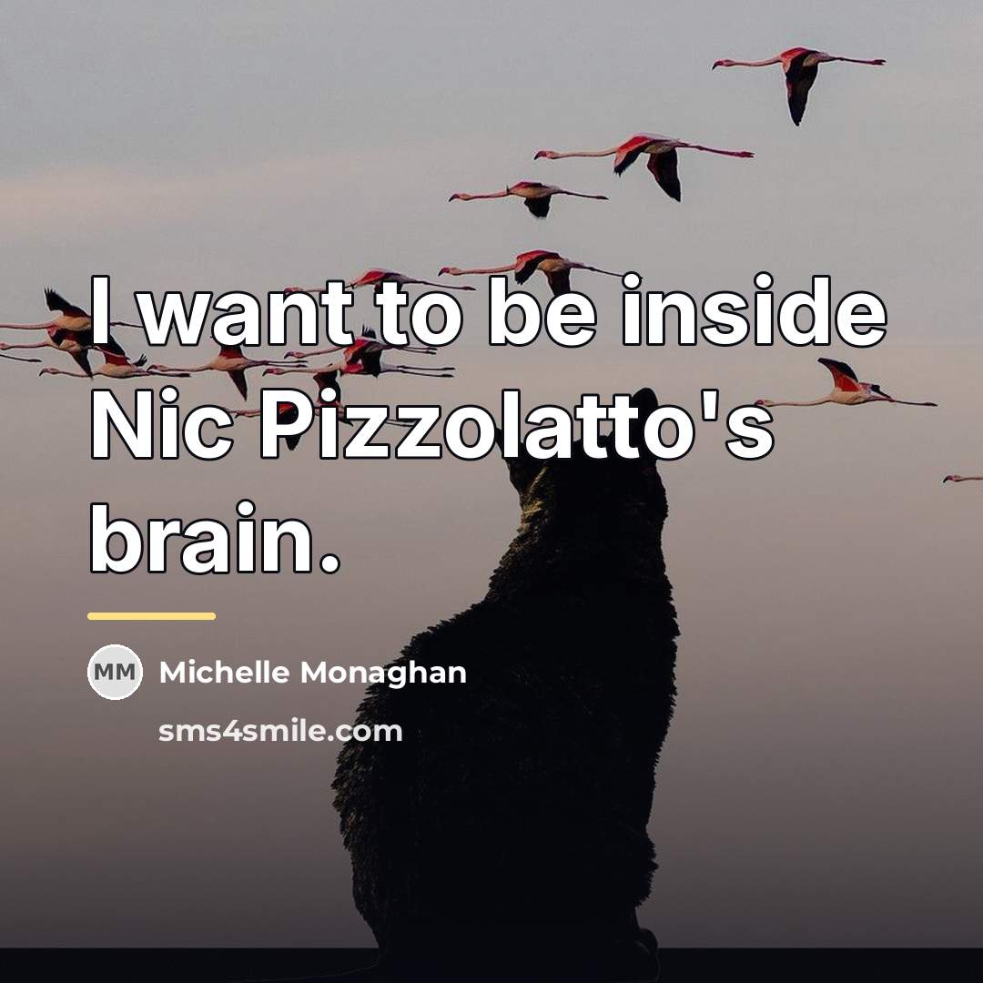 “I want to be inside Nic Pizzolatto's brain.…” quote by Michelle Monaghan