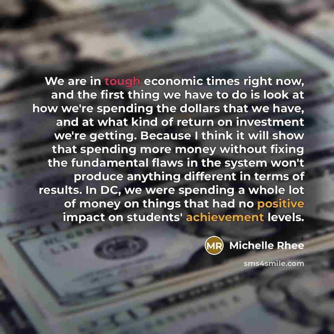 “We are in tough economic times right now, and the…” quote by Michelle Rhee