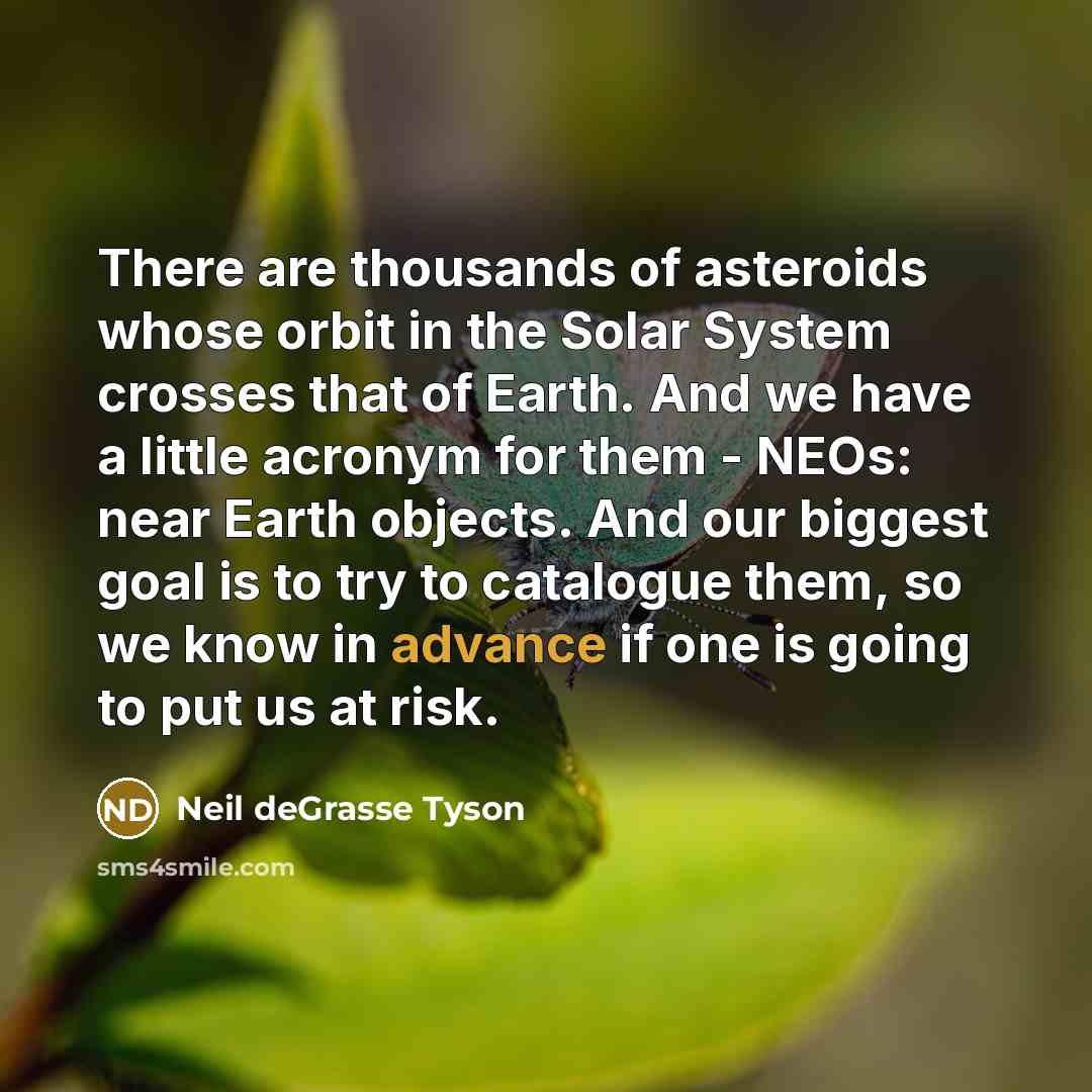 “There are thousands of asteroids whose orbit in the Solar…” quote by Neil deGrasse Tyson