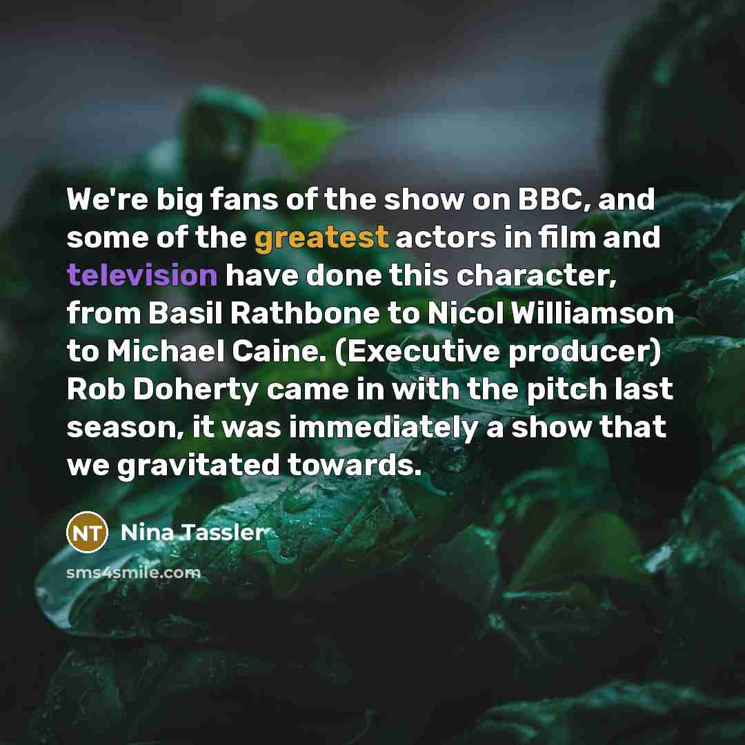 “We're big fans of the show on BBC, and some…” quote by Nina Tassler
