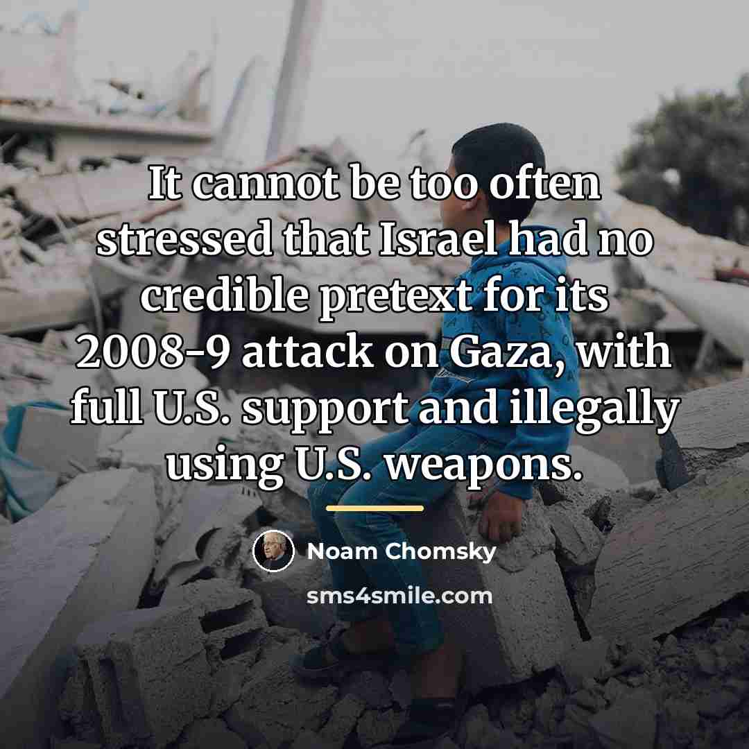 “It cannot be too often stressed that Israel had no…” quote by Noam Chomsky