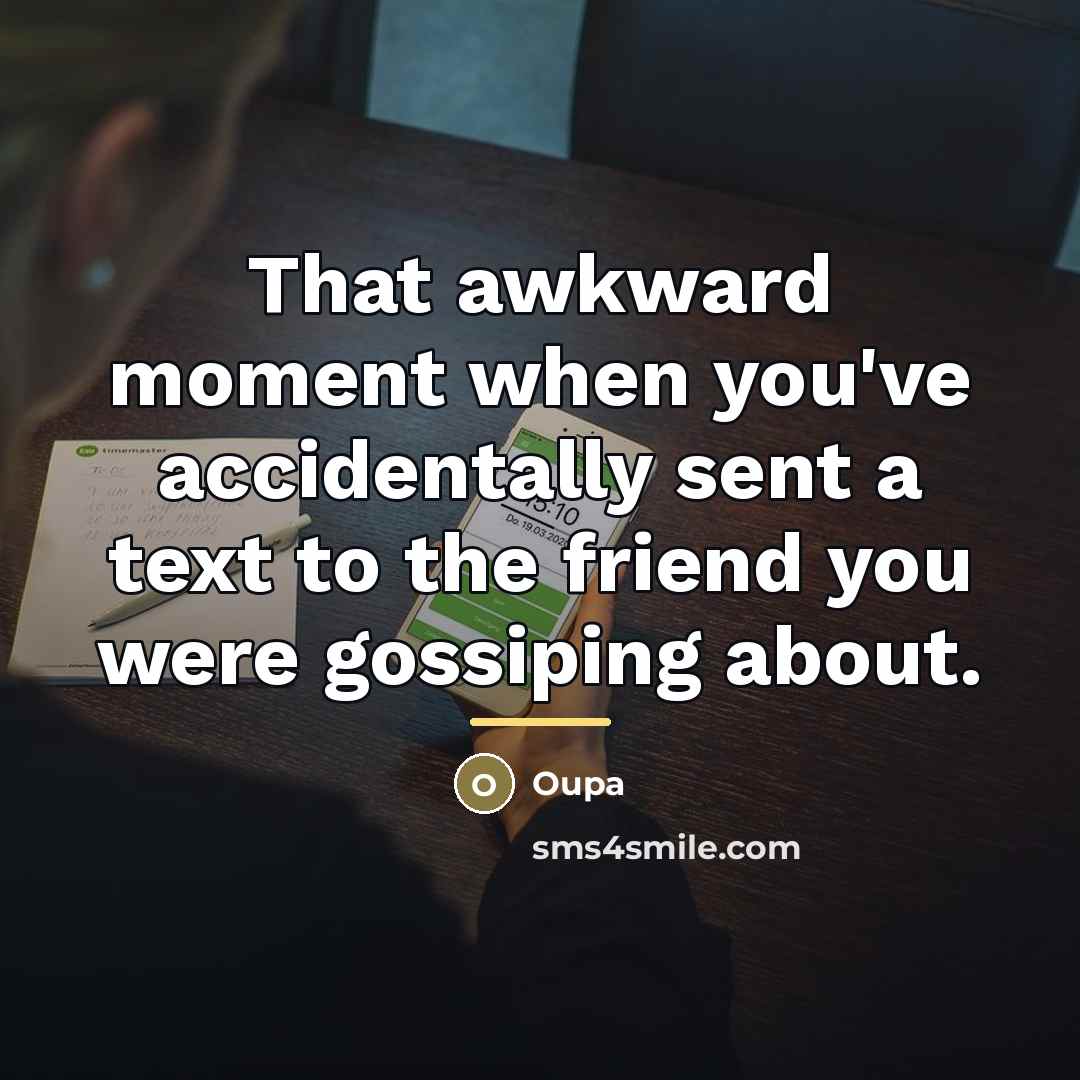 “That awkward moment when you've accidentally sent a text to…” quote by Oupa