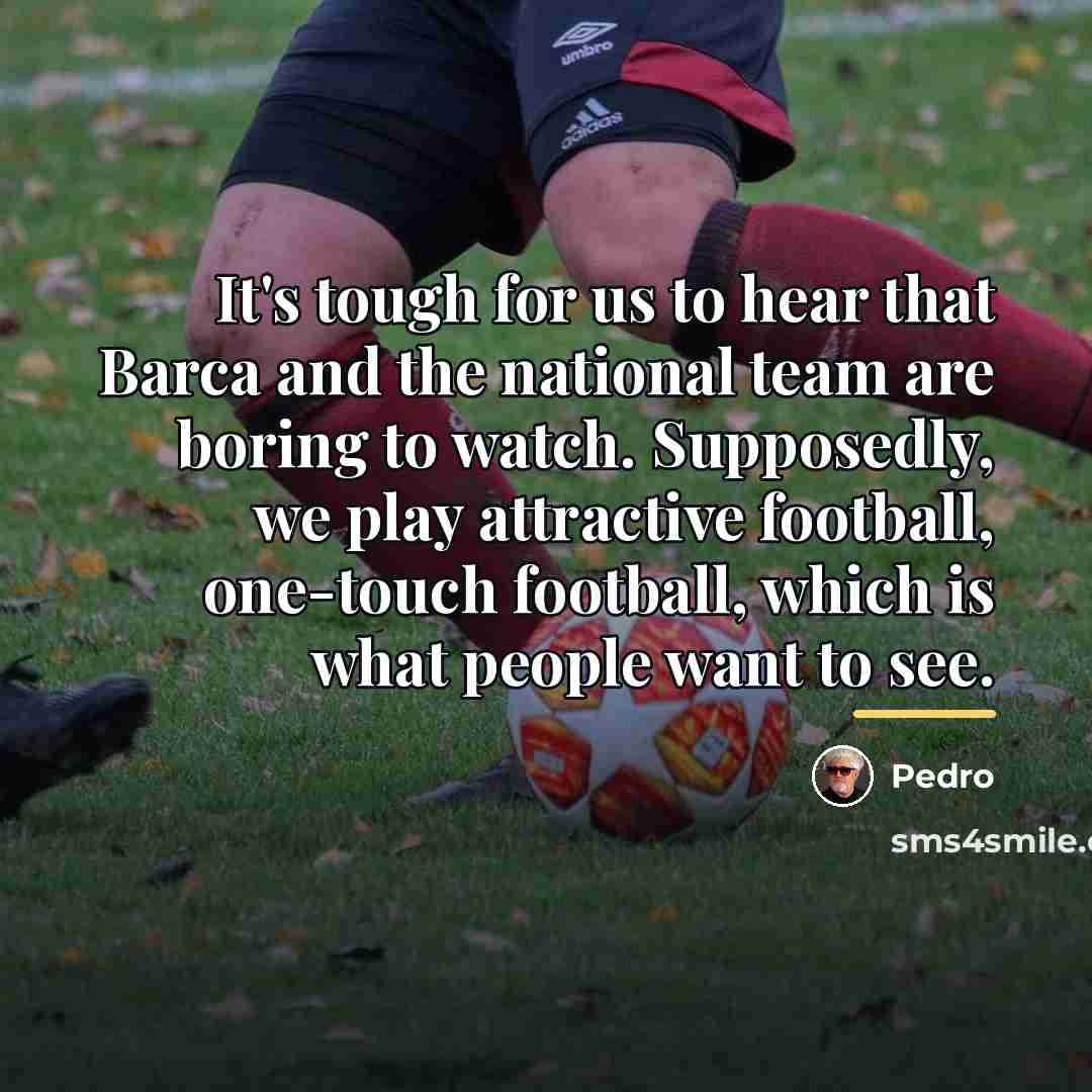 “It's tough for us to hear that Barca and the…” quote by Pedro