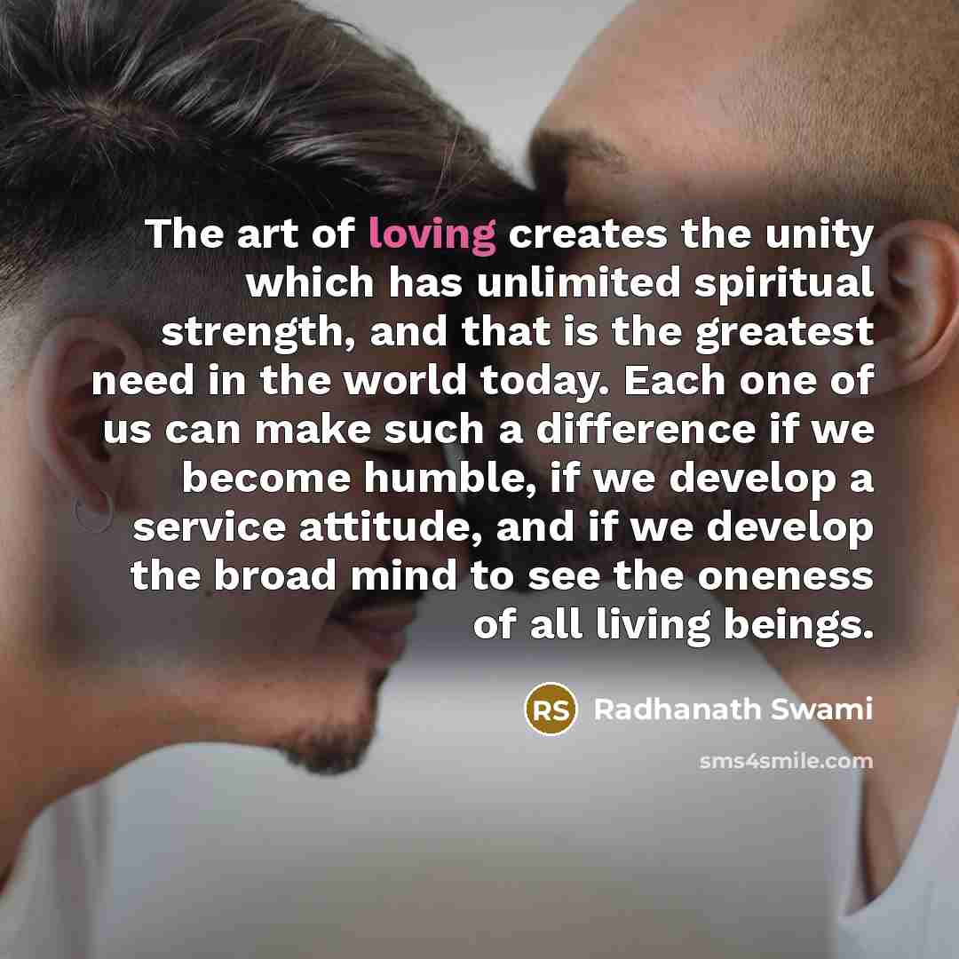 “The art of loving creates the unity which has unlimited…” quote by Radhanath Swami