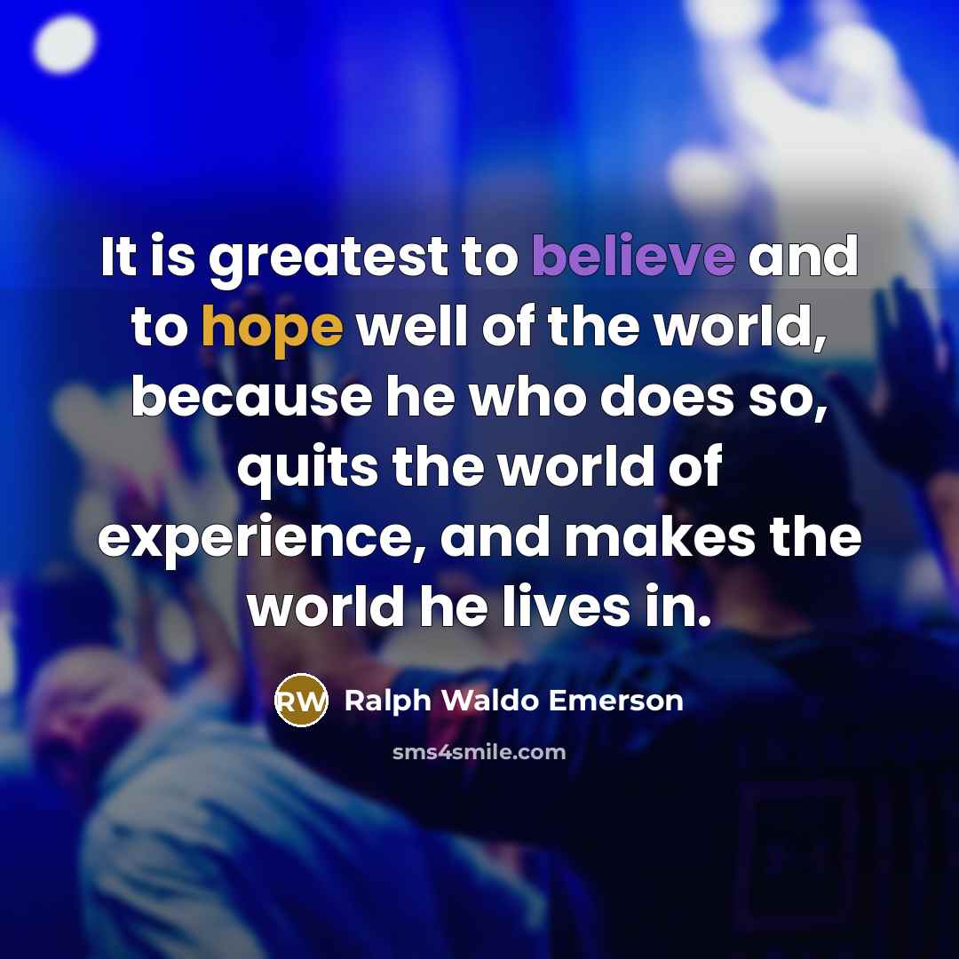 “It is greatest to believe and to hope well of…” quote by Ralph Waldo Emerson