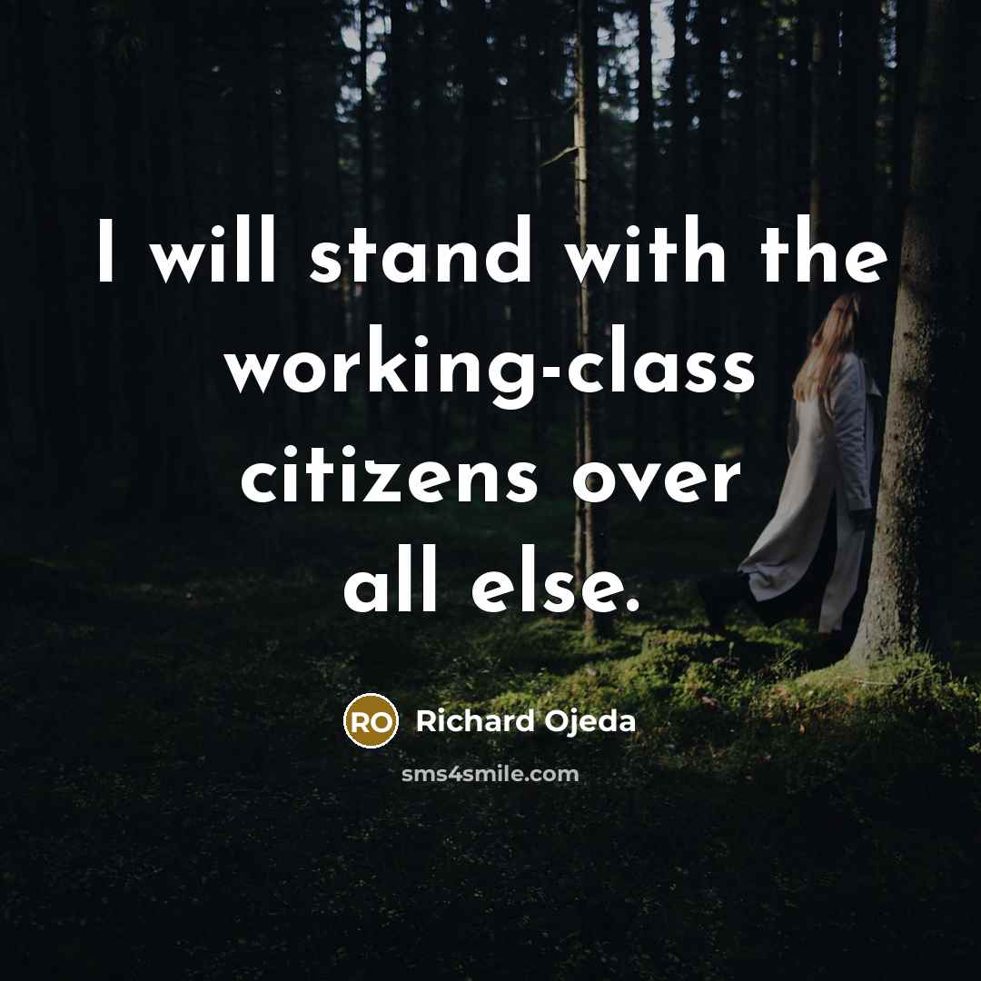 “I will stand with the working-class citizens over all else.” quote by Richard Ojeda
