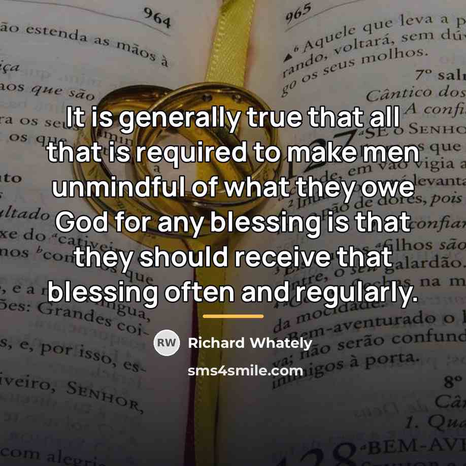 “It is generally true that all that is required to…” quote by Richard Whately