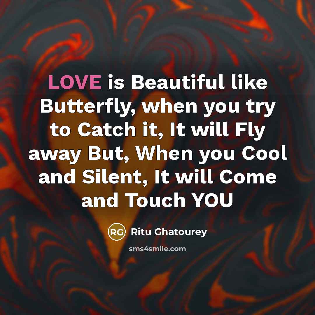 “LOVE is Beautiful like Butterfly, when you try to Catch…” quote by Ritu Ghatourey