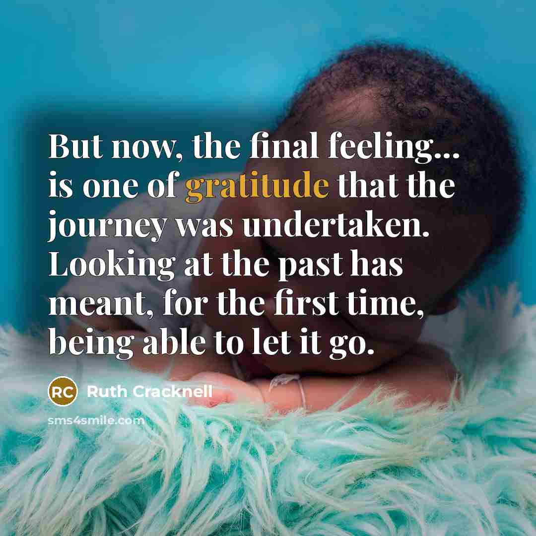 “But now, the final feeling... is one of gratitude that…” quote by Ruth Cracknell