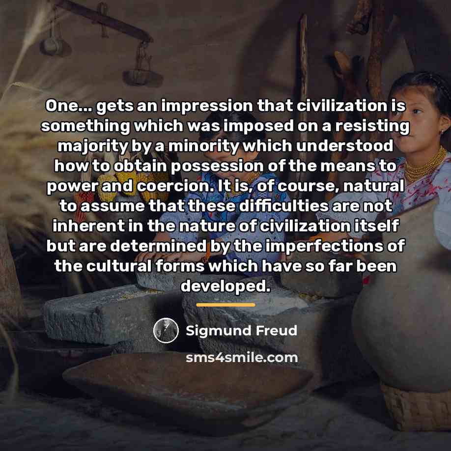 “One... gets an impression that civilization is something which was…” quote by Sigmund Freud