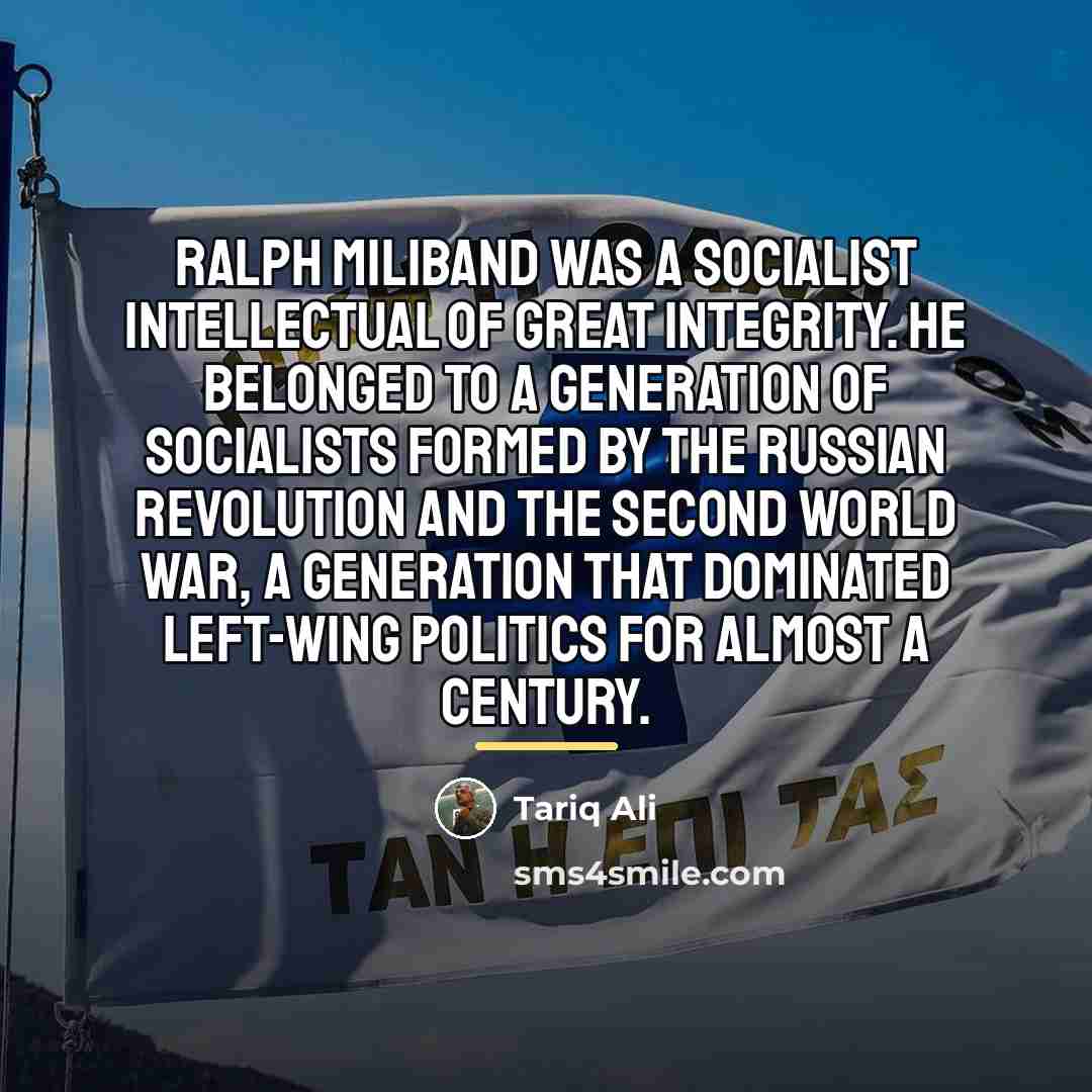 “Ralph Miliband was a socialist intellectual of great integrity. He…” quote by Tariq Ali