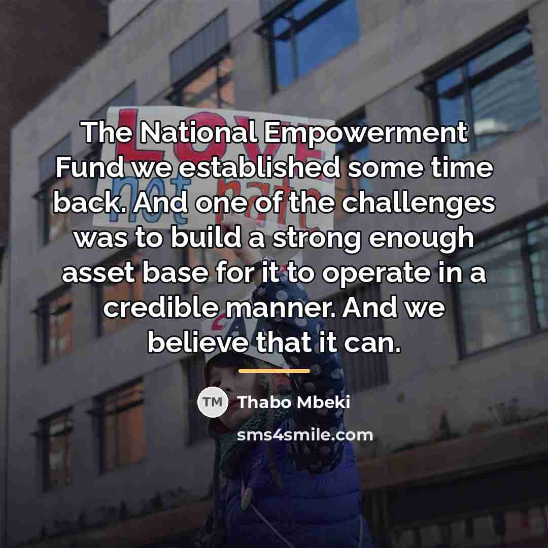 “The National Empowerment Fund we established some time back. And…” quote by Thabo Mbeki