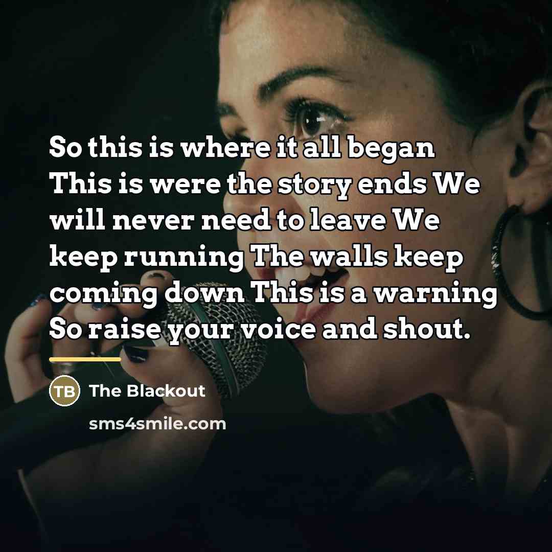 “So this is where it all began This is were…” quote by The Blackout