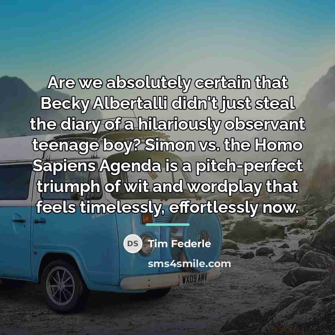 “Are we absolutely certain that Becky Albertalli didn't just steal…” quote by Tim Federle