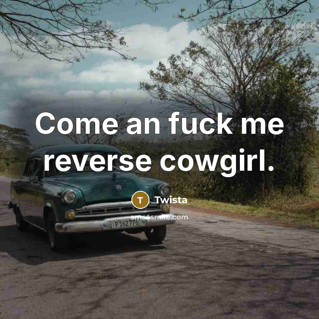 “Come an fuck me reverse cowgirl.…” quote by Twista