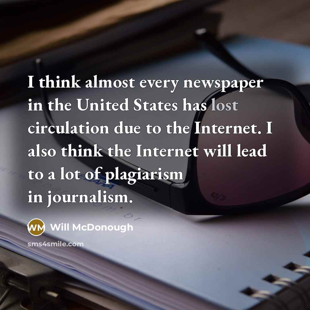 “I think almost every newspaper in the United States has…” quote by Will McDonough