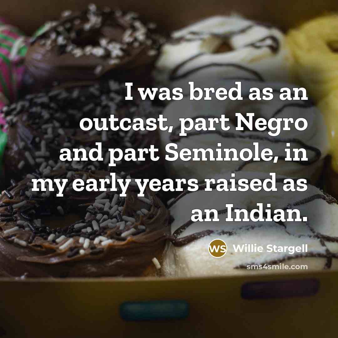 “I was bred as an outcast, part Negro and part…” quote by Willie Stargell