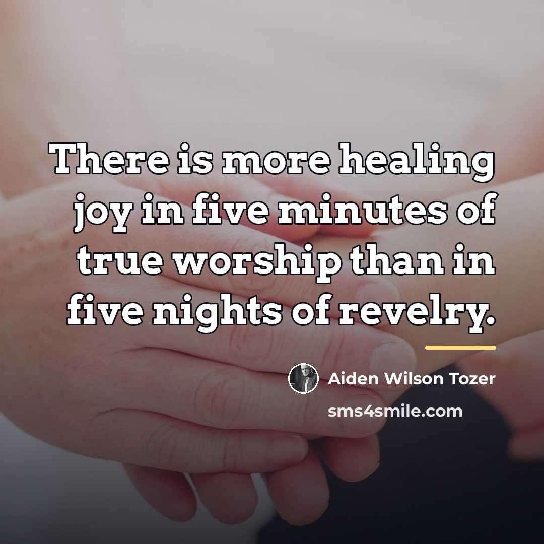 “There is more healing joy in five minutes of true…” quote by Aiden Wilson Tozer