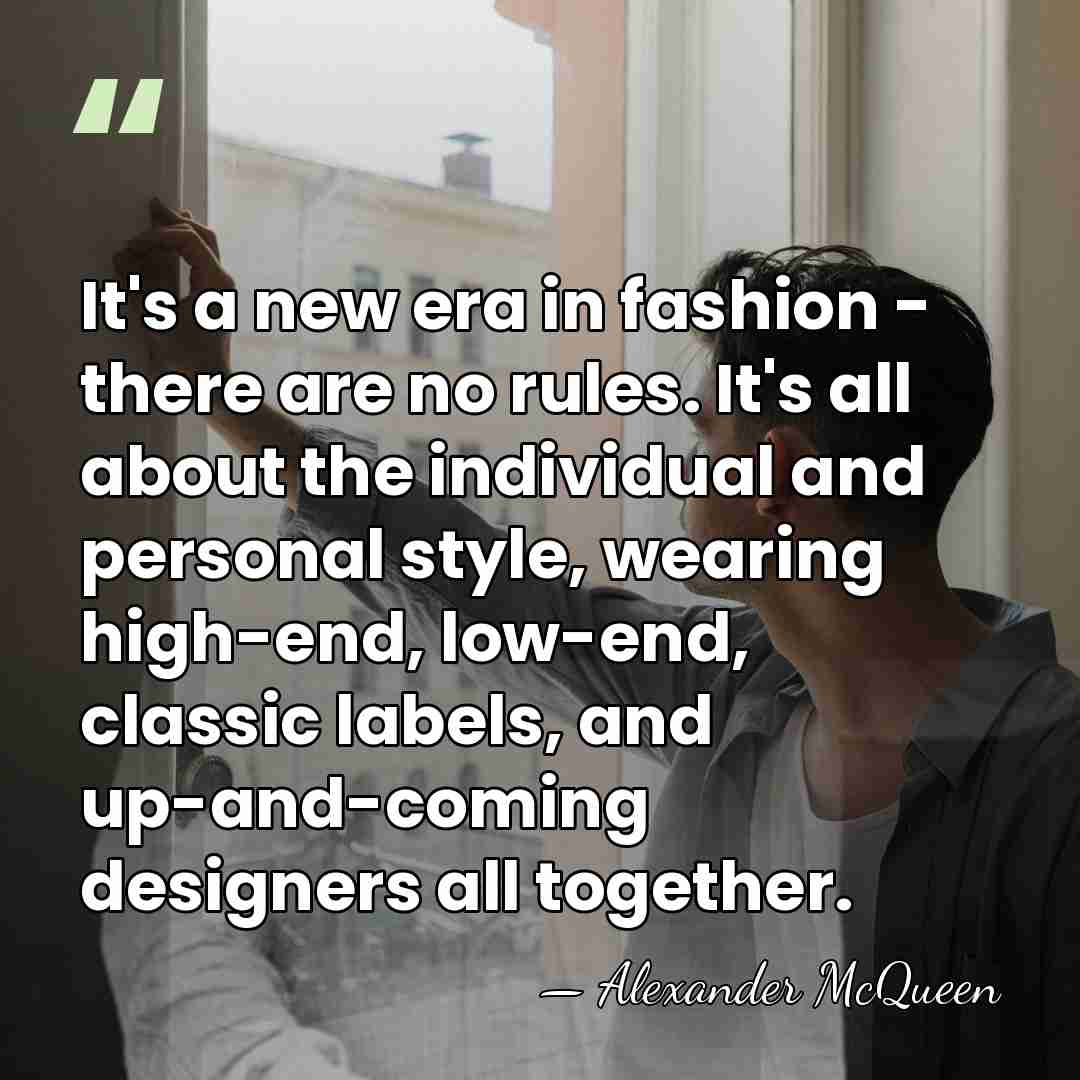 It's a new era in fashion - there are no rules. It's&hellip; - Alexander McQueen