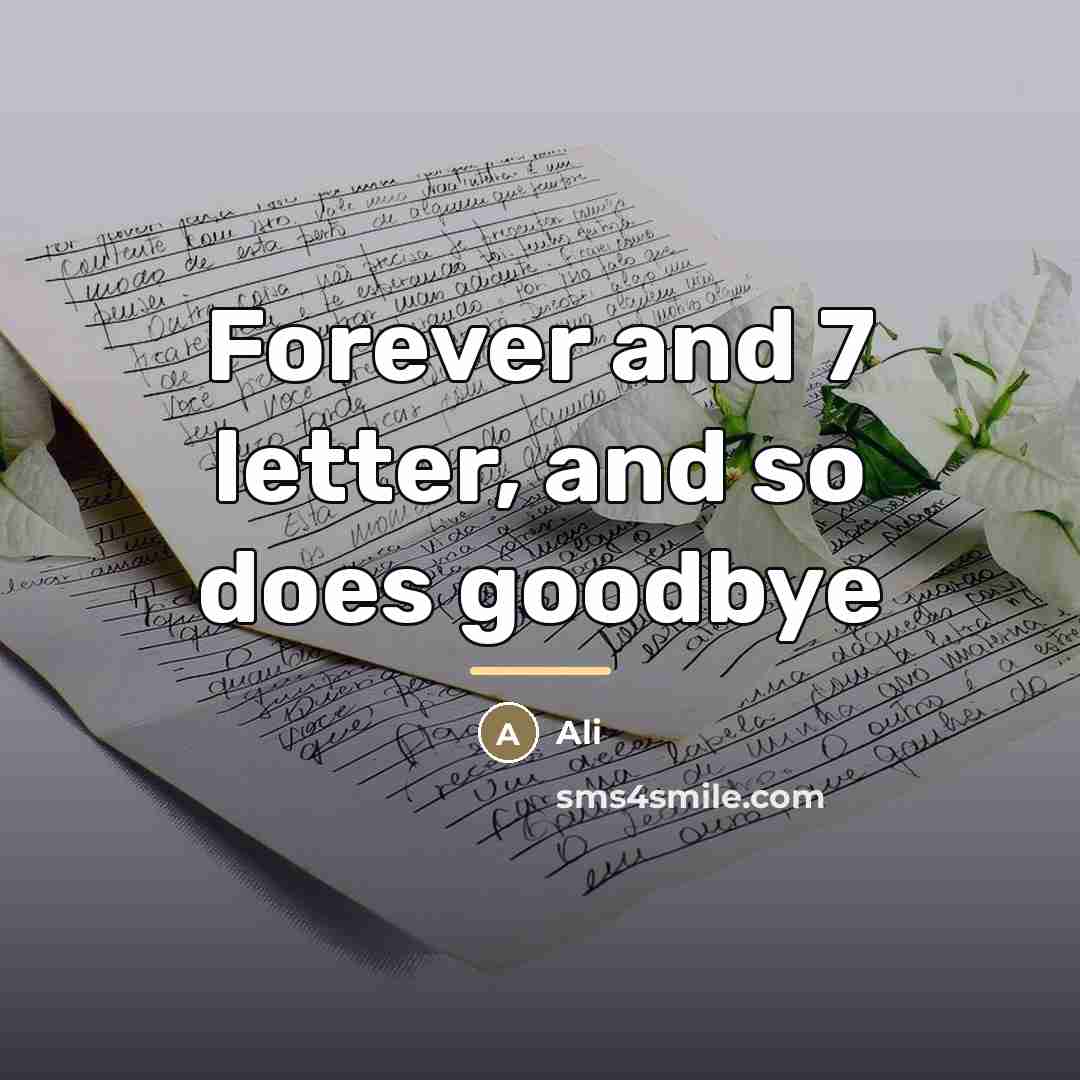 “Forever and 7 letter, and so does goodbye…” quote by Ali