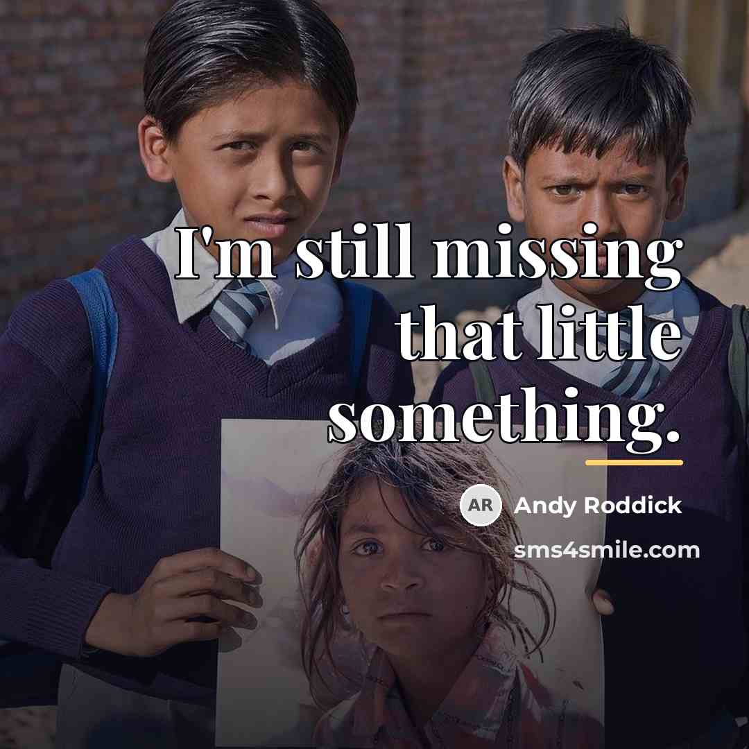 “I'm still missing that little something.…” quote by Andy Roddick