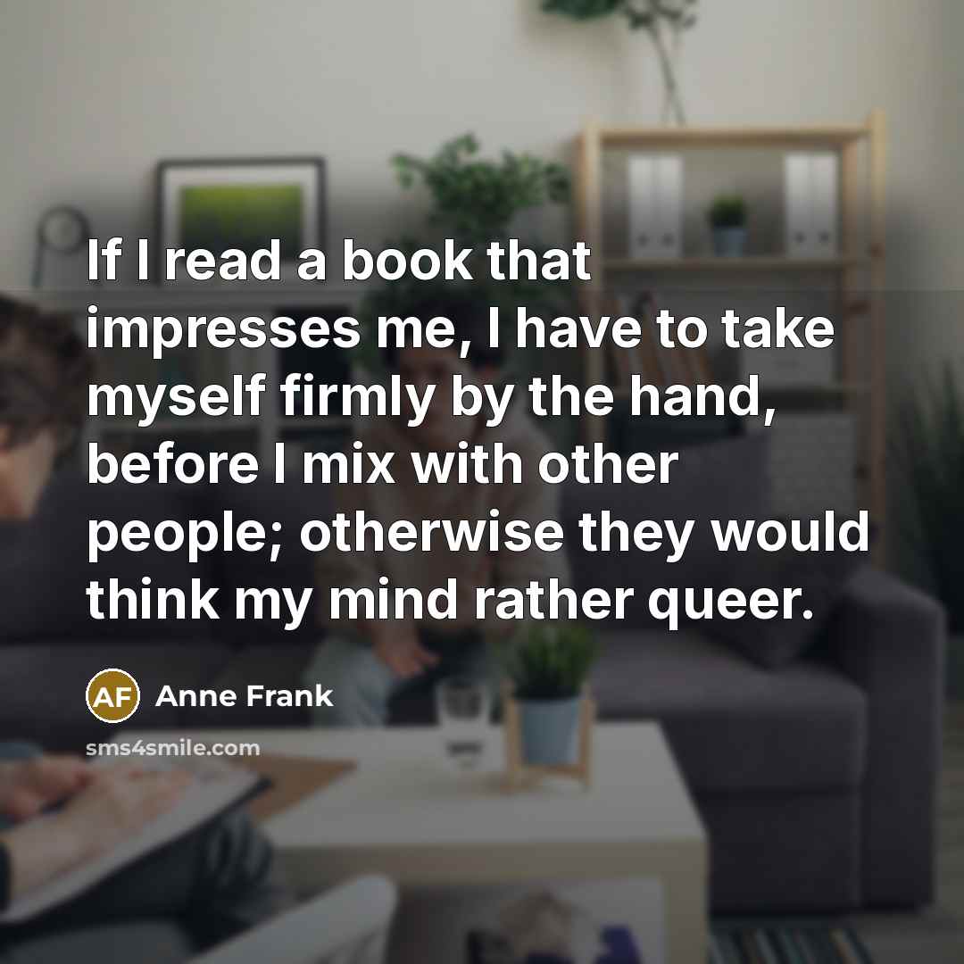 “If I read a book that impresses me, I have…” quote by Anne Frank