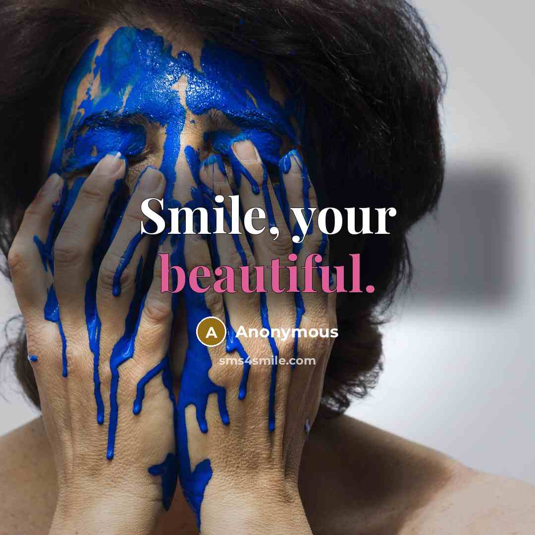 “Smile, your beautiful.…” quote by Anonymous