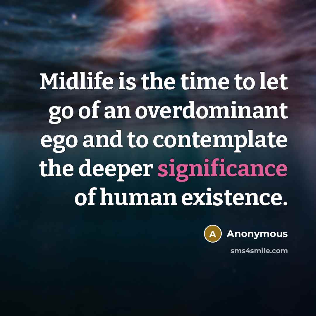 “Midlife is the time to let go of an overdominant…” quote by Anonymous