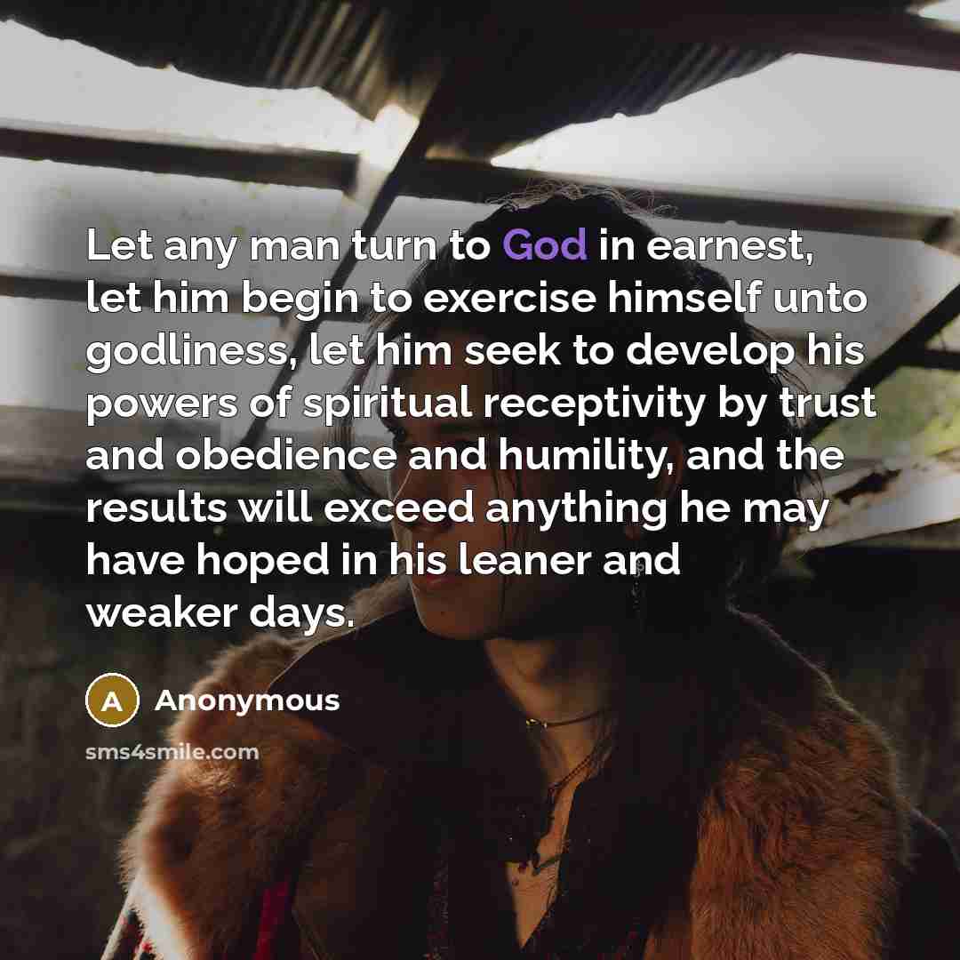 “Let any man turn to God in earnest, let him…” quote by Anonymous