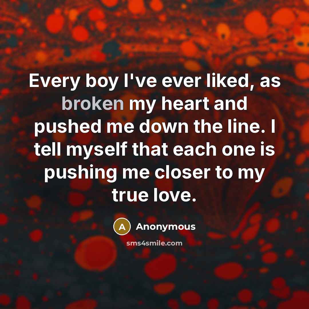 “Every boy I've ever liked, as broken my heart and…” quote by Anonymous