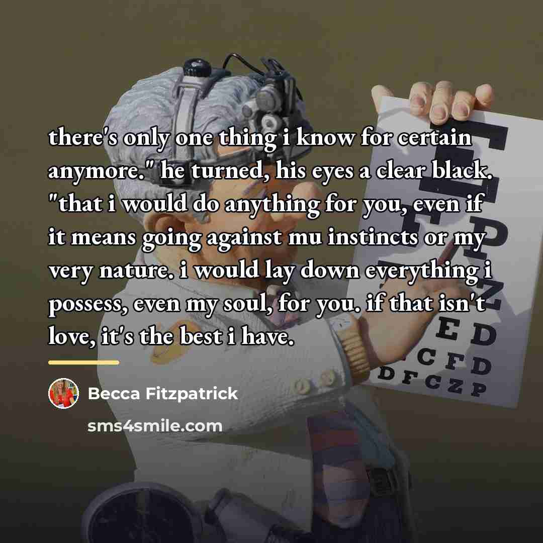 “there's only one thing i know for certain anymore." he…” quote by Becca Fitzpatrick