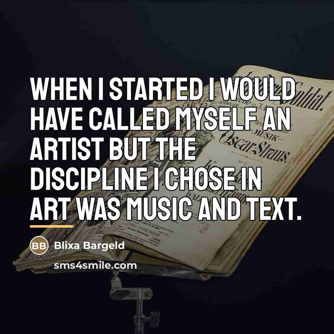 “When I started I would have called myself an artist…” quote by Blixa Bargeld