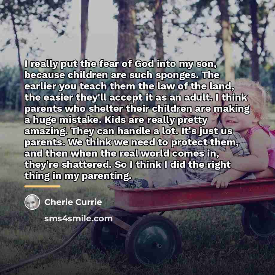 “I really put the fear of God into my son,…” quote by Cherie Currie