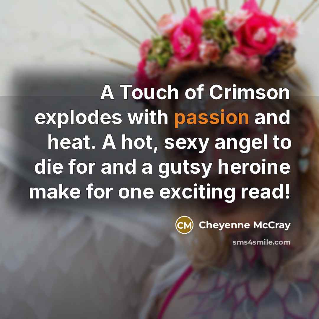 “A Touch of Crimson explodes with passion and heat. A…” quote by Cheyenne McCray