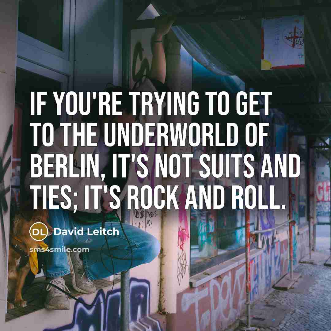 “If you're trying to get to the underworld of Berlin,…” quote by David Leitch