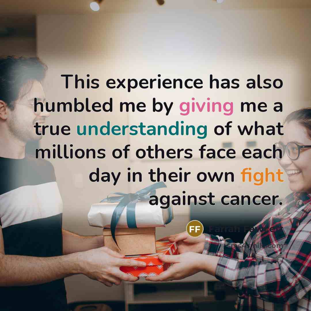 “This experience has also humbled me by giving me a…” quote by Farrah Fawcett