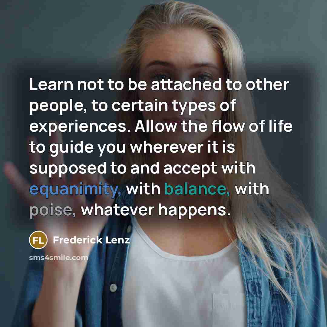 “Learn not to be attached to other people, to certain…” quote by Frederick Lenz